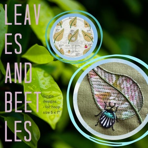 May include: Embroidered design of a leaf and beetle, with the text "Leaves and Beetles" and "Single designs for hoop size 5 x 7" in pink and white text. The design is on a light brown fabric.