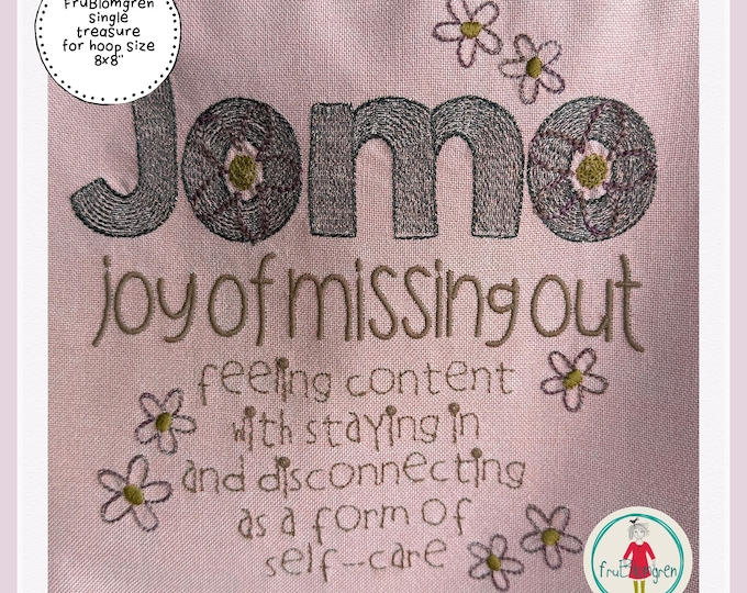 JOMO – Joy of Missing Out | Single Treasure Machine Embroidery Design | 8x8 Hoop | Self-Care Quote | Hand drawn design