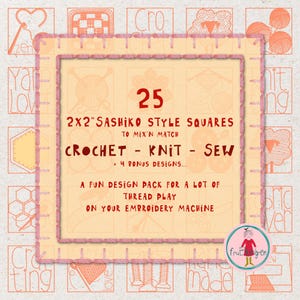 May include: A digital download of 25 embroidery designs featuring 2x2 inch Sashiko style squares. The designs are perfect for crochet, knit, or sew projects. The text on the image reads "25 2x2" Sashiko Style Squares To Mix'n Match Crochet - Knit - Sew + 4 Bonus Designs... A Fun Design Pack For A Lot Of Thread Play On Your Embroidery Machine"