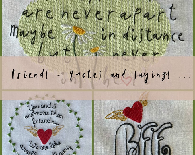 FRIENDS - 3 cute and versatile Machine Embroidery Designs about Friendship: Best Friends Forever, A small gang and True Friends
