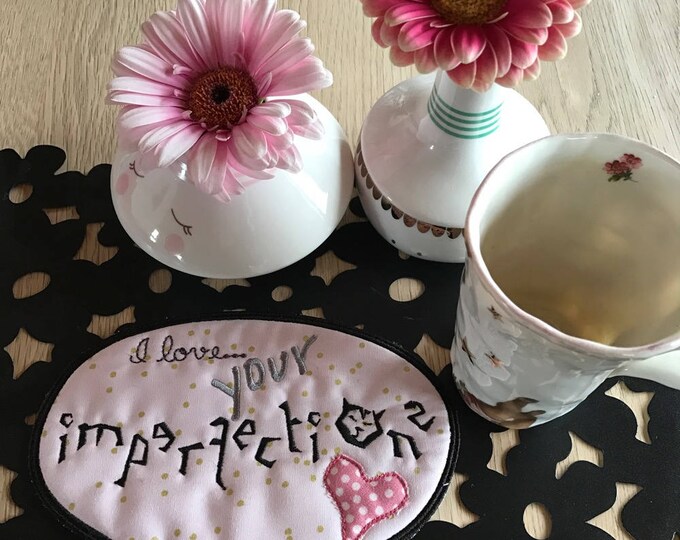 MugRug: 'I love your IMPERFECTIONS' - ITH Machine Embroidery Design, Free Standing project for MugRugs in two sizes