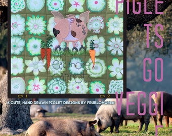 6 Machine Embroidery Designs - whimsical and hand drawn with my Piglets 'Go Veggie' motifs - perfect for the environment and your kitchen