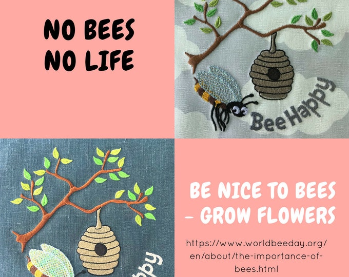Be good to bees - No bees - No life - 2 cute Embroidery Designs to create Awareness of the importances of Bees - No Bees No life -
