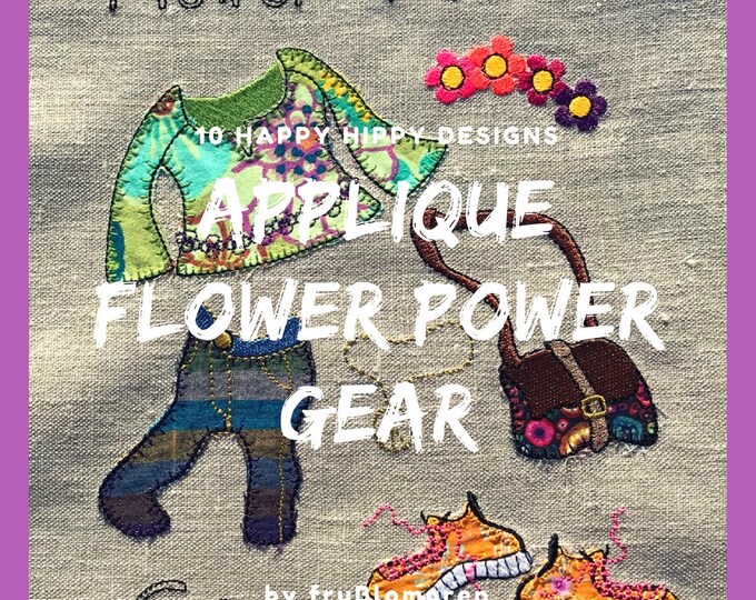 Appliqué FLOWER POWER GEAR - 10 cute and whimsical Machine Embroidery designs within the theme Happy Hippy, mix of appliqué and embroidery