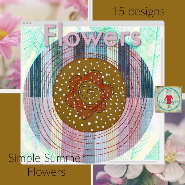 Summer Flowers - 15 Simple, fun to sew Machine Embroideries for your textile Summer Creations - Hand drawn - many sizes and variants