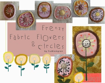 12 FRENZY FABRIC FLOWERS and Frenzy Fabric Circles for embellishments of all kinds of textile projects, Play with fabrics and thread