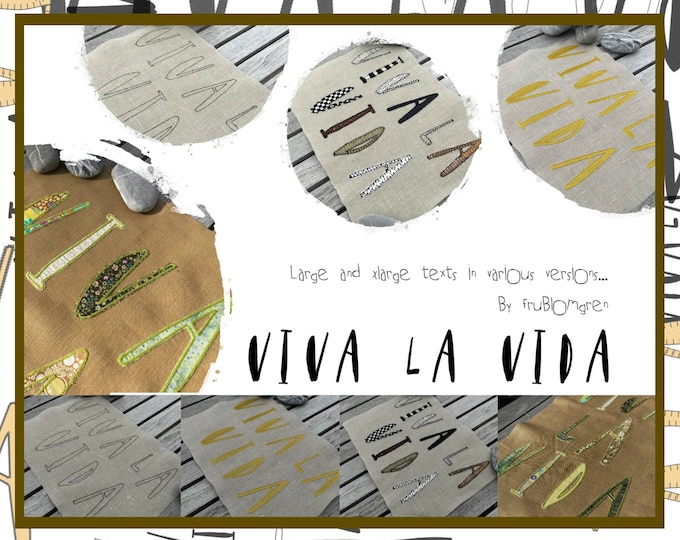 VIVA LA VIDA - 4 Large and Xl texts for embroidery machines: Raw edge Appliqué with Blanket- or Chain stitch, Fill stitch, and open Bean