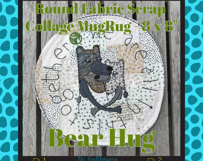 Round Fabric Scrap Collage - Sashiko Style for your Embroidery Machine - Large MUGRUG ITH with a cute Bear Hug + motif + blank + 9 elements