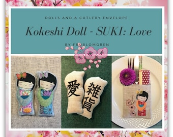 KOKESHI DOLLS by fruBlomgren - ITH Doll machine embroidery design with two backs: Love and Sakura, a cute Cutlery Envelope + a small design