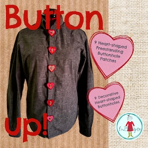 Op de afbeelding: Een donkergrijs overhemd met hartvormige knopen en knoopsgatenpatches. De afbeelding bevat de tekst "Button up!" en "9 Heart-shaped Freestanding Buttonhole Patches" en "9 Decorative Heart-shaped Buttonholes".