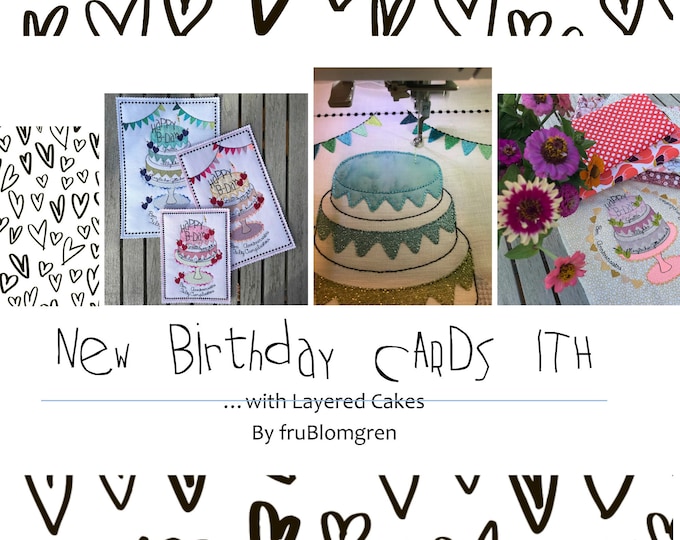 NEW Happy Birthday Cards ITH - 3 Happy B-Day Cards + a Motif - all with my hand drawn very yummy layered Birthday Cake