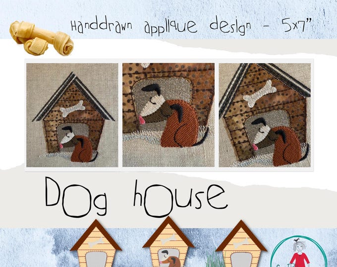 Dog House - Whimsical, hand-drawn appliqué design for your embroidery machine - hoop 5x7" - also fits the Advent Calendar_Mystery Quilt