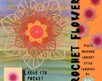 Beautiful Detailed Crochet style Flowers for your embroidery machine - 5 flowers in various sizes + 1 large ITH pocket + a detailed border