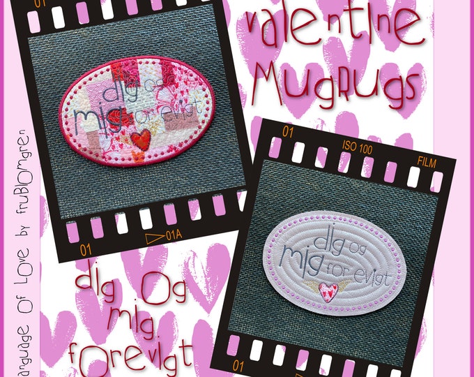 Valentine MugRugs ITH for your embroidery machine - Danish text: dig og mig for evigt - 2 variants - Scraps and Quilted + a blank + text