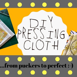 May include: DIY Pressing Cloth - from puckers to perfect :-)  A close-up of a stack of fabric squares, including white felt and patterned fabric, on a green cutting mat. The text "DIY PRESSING CLOTH" is written in black marker on a white background.