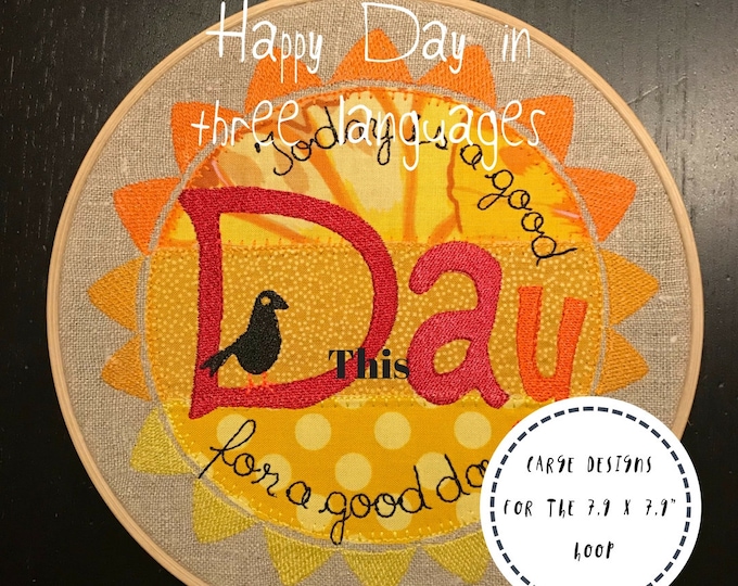 Large Sunny Designs with a happy message in three languages: Today is a good day for a good day, for the 7,9 x 7,9 INCH hoops