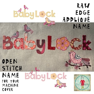Peut inclure: Un motif de broderie machine pour un couvre-machine à coudre Baby Lock. Le motif représente les mots "Baby Lock" dans un style appliqué coloré avec des oiseaux et des fleurs. Le motif est intitulé "Nom d'appliqué à bords bruts" et "Nom de point ouvert pour votre housse de machine".