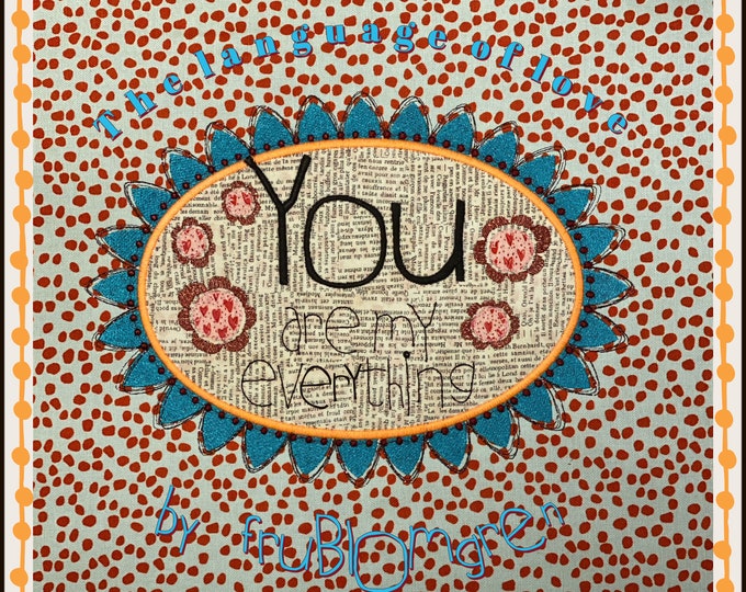 XL Single Design - Embroidery and Appliqué - Language of Love - English text: You are my everything -  for hoop size 8 x 11"