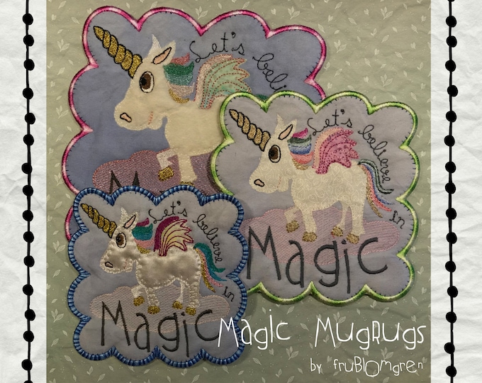 Magic MUGRUGS ITH with my little hand drawn Unicorn - that DO exist - 3 sizes - very detailled appliqué design for embroidery machines