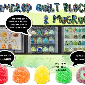 May include: Image features "GUMDROP QUILT BLOCKS & MUGRUGS" text. The image shows three quilted mugrugs with colorful designs, and a "Hello Sun" design. The image also includes colorful gumdrops and text bubbles that say "No Sugar/No Calories" and "Tutorial Included".