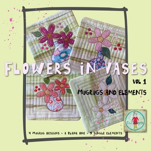 May include: Four embroidered mug rug designs featuring flowers in vases. The designs are on a cream background with green plaid accents. The text "Flowers in Vases Vol 1 Mugrugs and Elements" is at the bottom of the image.