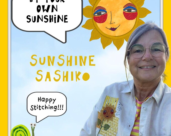 SUNSHINE SASHIKO - Happy appliqué motifs and single elements for making your own sunshine and sunflowers on your embroidery machine
