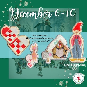 May include: Five embroidered Christmas ornaments for 5x7 inch hoops, including a red and white woven heart, a cat, a house with a sign reading JOY, and a gnome named Julius. The text reads December 6-10, 5 hand drawn ITH Christmas Ornaments.