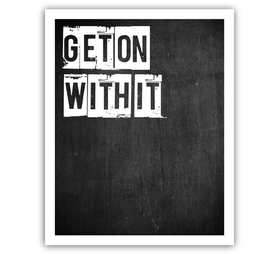 Typographic Print TITLE Get on With It | Etsy