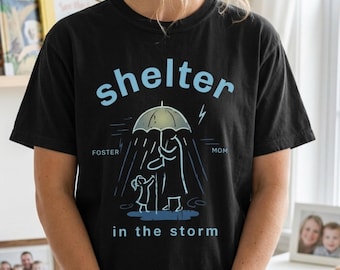 Foster Mom "Shelter in the Storm" T-shirt