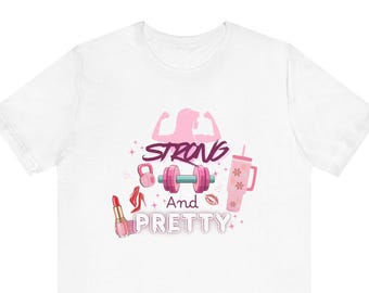 Strong and Pretty Womens Graphic T-Shirt |  Feminine Fitness & Beauty Empowerment Tee