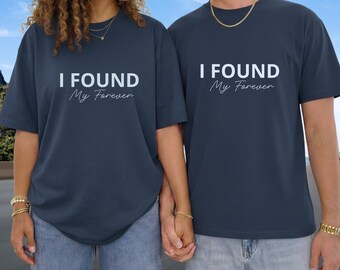 I Found My Forever Shirt | Romantic Love Quote T-Shirt | Couple Gift |  Anniversary or Valentines Day Tee