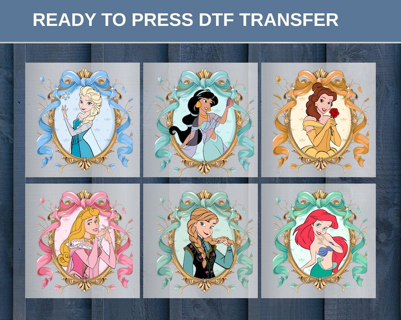 Op de afbeelding: Zes DTF (Direct to Film) transferontwerpen met cartoonprinsessen. Elke prinses is omlijst in een ovaal met een gouden sierlijke rand, een lint en bloemaccenten. De tekst "READY TO PRESS DTF TRANSFER" staat bovenaan.