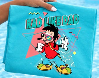 Rad Like Dad Max Goof DTF Transfer, Retro Disney Dad Shirt Fathers Day Gift Matching Family Vacation Trip Tee Fun, Disney Tee