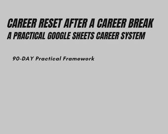 Career Reset After Career Break Google Sheets – 90-Day Planning System (Digital Download)