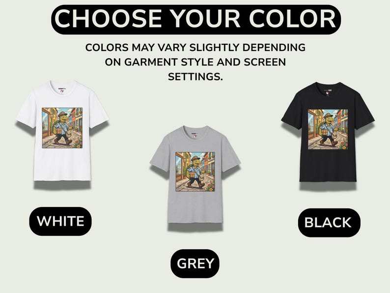 K&ouml;nnte beinhalten: Drei T-Shirts in Wei&szlig;, Grau und Schwarz mit einer Cartoon-Illustration einer Person, die eine Stra&szlig;e entlanggeht. Der Text "CHOOSE YOUR COLOR" steht oben, mit den Etiketten "WHITE", "GREY" und "BLACK" darunter. Der Text "COLORS MAY VARY SLIGHTLY DEPENDING ON GARMENT STYLE AND SCREEN SETTINGS" ist ebenfalls vorhanden.