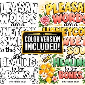 May include: A split-view graphic featuring a black and white line art colouring page on the left and a full-colour version on the right. The text reads: PLEASANT WORDS are a HONEYCOMB SWEET to the SOUL and HEALING to the BONES. PROVERBS 16:24.