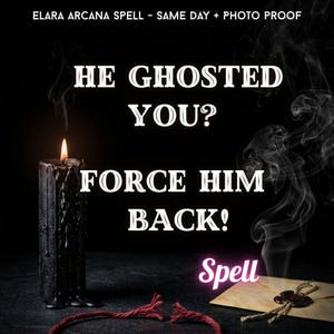 May include: A black pillar candle with a lit flame and visible wax drips, accompanied by a sealed envelope with a wax seal and red string. The text reads: ELARA ARCANA SPELL - SAME DAY + PHOTO PROOF, HE GHOSTED YOU? FORCE HIM BACK! Spell.