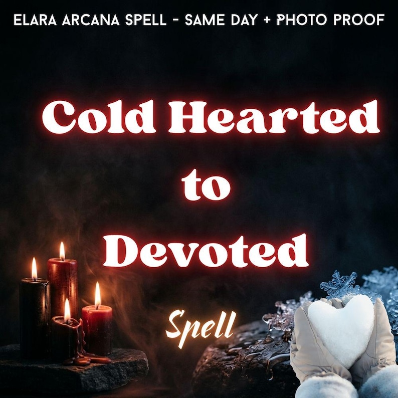 Cold Hearted to Devoted Spell | Transform Distant Cold Man Into Loving ...