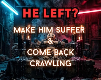 He Left? Make Him Suffer & Come Back Crawling Spell Dark Karma Obsession Ritual with Photo Proof (Not AI)