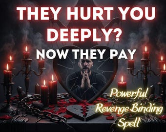 Revenge Binding Spell – Make Them Suffer Until They Beg for Mercy Powerful Ritual
