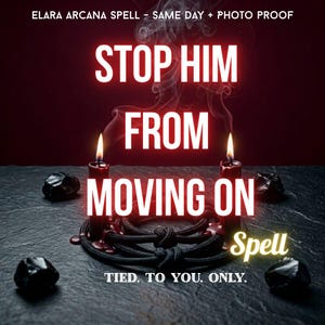 Op de afbeelding: Een afbeelding met een donkerrode achtergrond met de tekst "STOP HIM FROM MOVING ON Spell". Twee brandende rode kaarsen flankeren de tekst, met zwarte stenen en een geknoopt touw op de voorgrond. De tekst "TIED. TO YOU. ONLY." is ook zichtbaar.