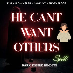 May include: Image with text: "ELARA ARCANA SPELL - SAME DAY + PHOTO PROOF", "HE CANT WANT OTHERS", "DARK DESIRE BINDING", and "Spell". The image features a cloaked figure, candles, and a person with crossed arms, set against a dark background.
