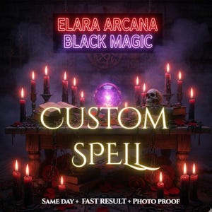 May include: A wooden table holds a glowing purple crystal ball, a human skull, and open books surrounded by numerous lit black candles. The neon sign reads ELARA ARCANA BLACK MAGIC, and the text CUSTOM SPELL, SAME DAY + FAST RESULT + PHOTO PROOF.
