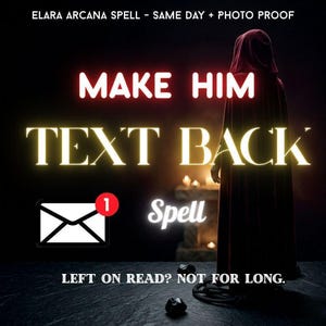 May include: A figure in a dark red hooded cloak stands before a stone altar with candles. Text reads: ELARA ARCANA SPELL - SAME DAY + PHOTO PROOF, MAKE HIM TEXT BACK, Spell, and LEFT ON READ? NOT FOR LONG. A white envelope icon with a red notification badge.