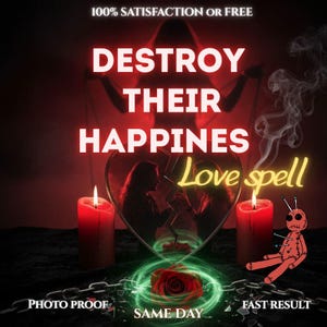 May include: A dark image with the text "DESTROY THEIR HAPPINESS" and "Love spell". A heart-shaped mirror reflects two people. Red candles and a voodoo doll are also present. The text "PHOTO PROOF" and "FAST RESULT" are also visible.