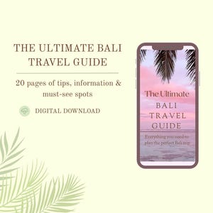 Può includere: Una guida turistica digitale per Bali, intitolata "The Ultimate Bali Travel Guide". Contiene 20 pagine di consigli, informazioni e luoghi da non perdere. L'immagine mostra anche uno smartphone che mostra la copertina della guida.