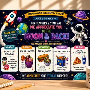 May include: A colorful poster for Mapelwood Elementary School, with a space theme. It reads "Our Teachers & Staff, We Appreciate You To The Moon & Back!" and includes daily treats like donuts, pizza, and snacks. A rocket, astronaut, and planets are also featured.