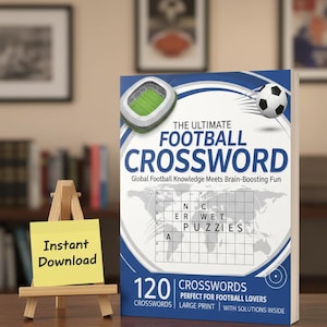 May include: The Ultimate Football Crossword book with a soccer ball and stadium graphic. The cover reads "Global Football Knowledge Meets Brain-Boosting Fun" and includes 120 crosswords. A yellow sticky note on a small easel says "Instant Download".