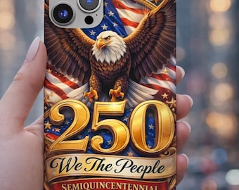 America 250 Phone Case, Semiquincentennial 1776 2026 Case, Patriotic Eagle iPhone Case, We The People USA Flag Cover