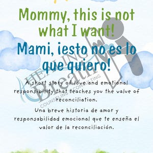 May include: A book cover with a watercolor illustration featuring a smiling sun, clouds, and text in English and Spanish. The title reads "Mommy, this is not what I want!" and "Mami, iesto no es lo que quiero!"